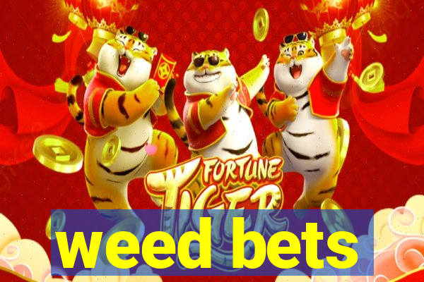 weed bets